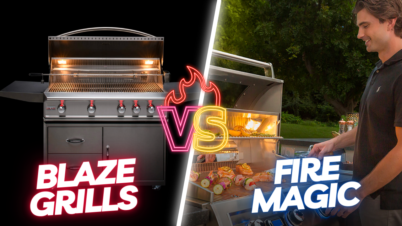 Fire Magic vs Blaze Grills: A Comprehensive Comparison